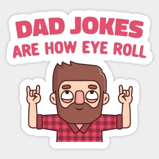 Funny Dad Jokes Are How Eye Roll Sticker